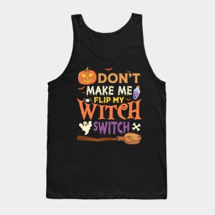 Dont Make Me Flip My Witch Tank Top